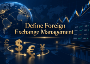 Define Foreign Exchange Management